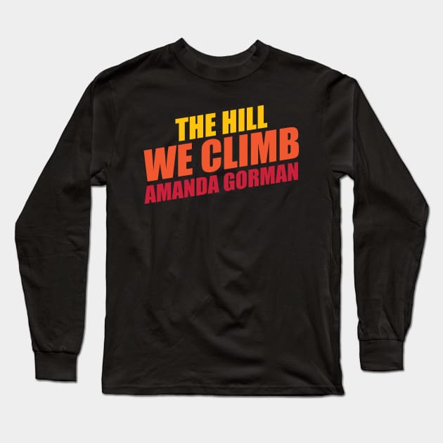 Amanda Gorman The Hill We Climb Long Sleeve T-Shirt by Sanzida Design